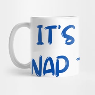 its not nap time Mug